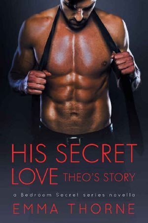 [Bedroom Secrets 0.50] • His Secret Love · Theo's Story